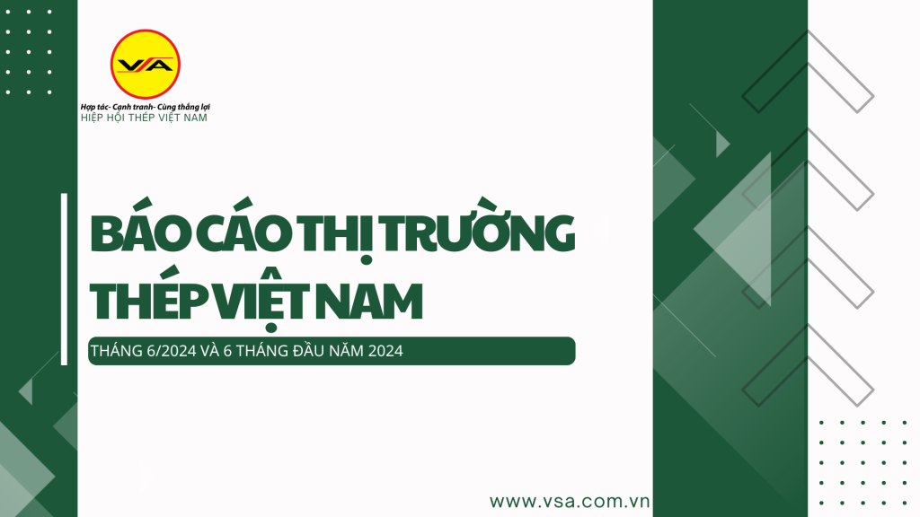 Tình hình thị trường thép Việt Nam tháng 6/2024 và 6 tháng đầu năm 2024 hungnguyensteel.com.vn, thép hung nguyên, thép hùng nguyên, thép hải phòng, thep hai phong, phan phoi thep hai phong, phân phối thép hải phòng, thép chế tạo hải phòng, thep che tao, thép hợp kim, thep hop kim hai phong, thep hinh hai phong, thép hình hải phòng, cung cap thep hai phong, cung cấp thép hải phòng, thép công nghiệp, thep cong nghiep, nhà máy thép hải phòng, nha may thep hai phong, thep hinh u hai phong, thep hinh h hai phong, thep hinh i hai phong